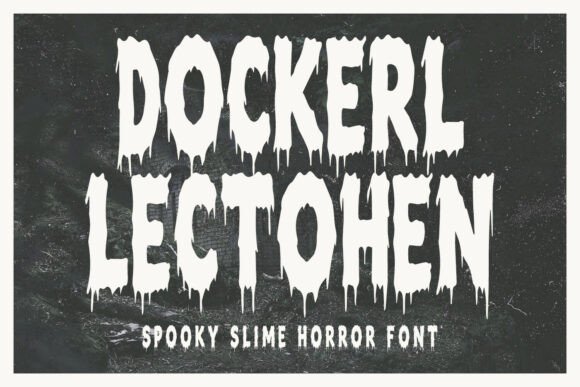 Dockerl Lectohen: The Ultimate Spine-Chilling Display Font