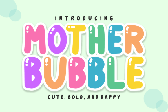 Mother Bubble: The Cutest Display Font for Your Next Project