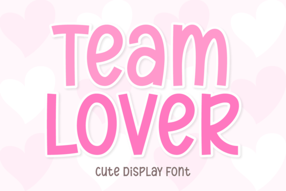 Team Lover: The Playful Typeface for Bold Campaign Headlines